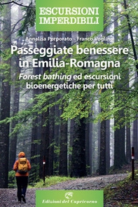 Passeggiate benessere in Emilia Romagna. «Forest bathing» ed escursioni bioenergetiche per tutti - Librerie.coop