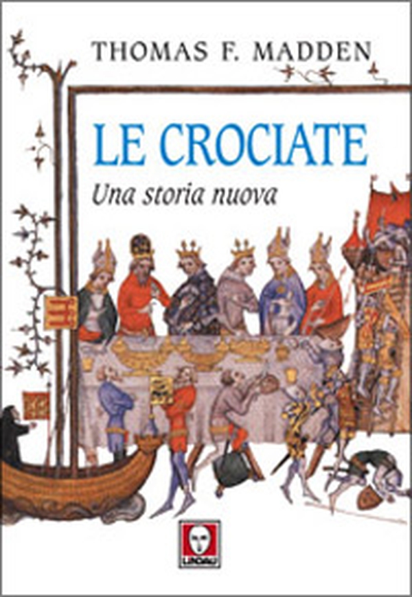 Le crociate. Una storia nuova - Librerie.coop Le crociate. Una storia nuova - Librerie.coop