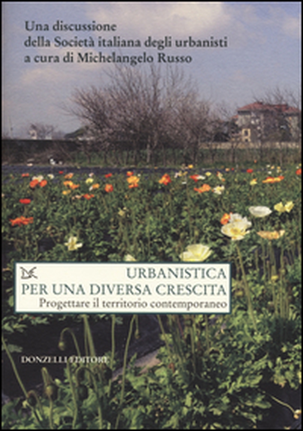 Urbanistica per una diversa crescita. Progettare il territorio contemporaneo - Librerie.coop Urbanistica per una diversa crescita. Progettare il territorio contemporaneo - Librerie.coop