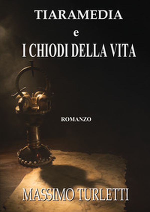 Tiaramedia e i chiodi della vita - Librerie.coop Tiaramedia e i chiodi della vita - Librerie.coop