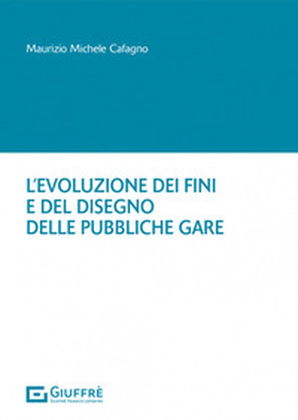 L'evoluzione dei fini e del disegno delle pubbliche gare - Librerie.coop L'evoluzione dei fini e del disegno delle pubbliche gare - Librerie.coop