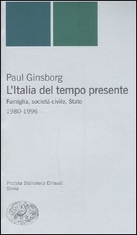 L'Italia del tempo presente. Famiglia, società civile, Stato 1980-1996 - Librerie.coop