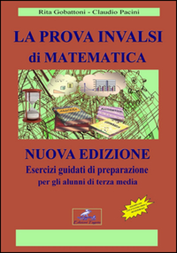La prova INVALSI di matematica. Esercizi guidati di preparazione per gli alunni di terza media-Fascocolo con le soluzioni ragionate dei quesiti - Librerie.coop La prova INVALSI di matematica. Esercizi guidati di preparazione per gli alunni di terza media-Fascocolo con le soluzioni ragionate dei quesiti - Librerie.coop