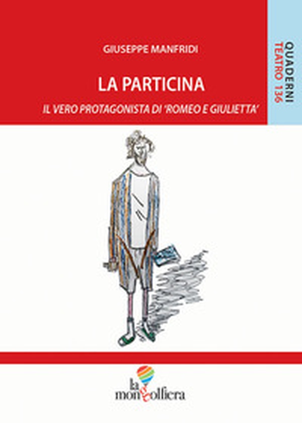 La particina. Il vero protagonista di «Romeo e Giulietta» - Librerie.coop La particina. Il vero protagonista di «Romeo e Giulietta» - Librerie.coop