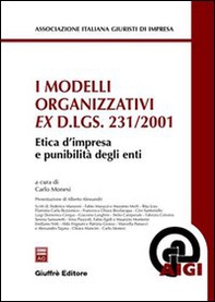 I modelli organizzativi ex D.Lgs. 231/2001. Etica d'impresa e punibilità degli enti - Librerie.coop