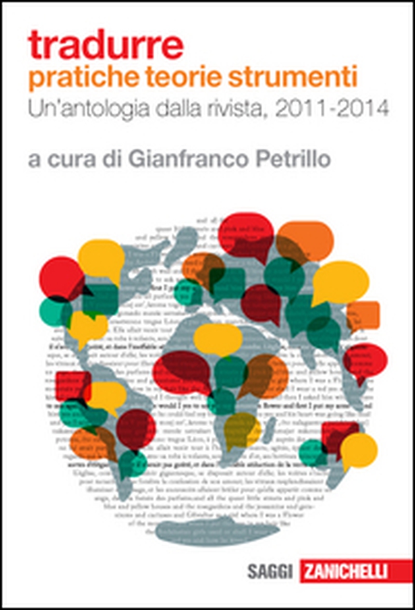 Tradurre. Pratiche, teorie, strumenti. Un'antologia dalla rivista, 2011-2014 - Librerie.coop Tradurre. Pratiche, teorie, strumenti. Un'antologia dalla rivista, 2011-2014 - Librerie.coop