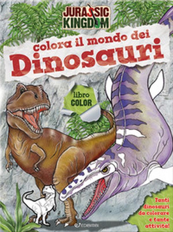 Colora il mondo dei dinosauri. Jurassic Kingdom - Librerie.coop Colora il mondo dei dinosauri. Jurassic Kingdom - Librerie.coop