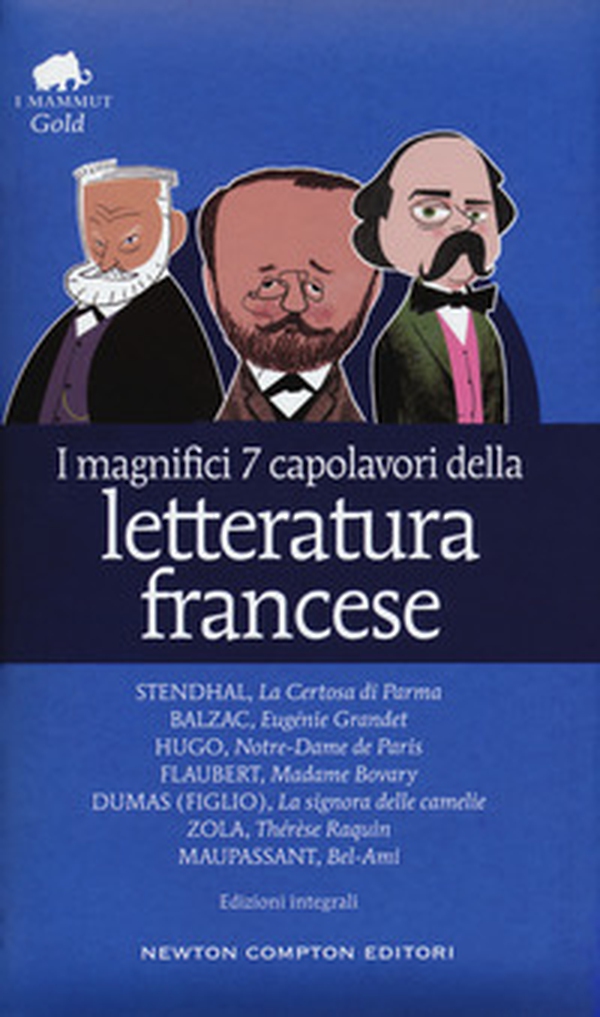 I magnifici 7 capolavori della letteratura francese: La Certosa di Parma-Eugénie Grandet-Notre Dame de Paris-Madame Bovary-La signora delle camelie-Thérèse Raquin-Bel-Ami - Librerie.coop I magnifici 7 capolavori della letteratura francese: La Certosa di Parma-Eugénie Grandet-Notre Dame de Paris-Madame Bovary-La signora delle camelie-Thérèse Raquin-Bel-Ami - Librerie.coop