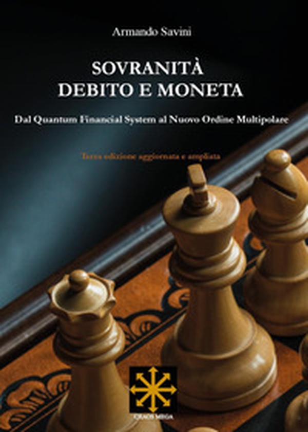 Sovranità, debito e moneta. Dal Quantum Financial System al Nuovo Ordine Multipolare - Librerie.coop Sovranità, debito e moneta. Dal Quantum Financial System al Nuovo Ordine Multipolare - Librerie.coop