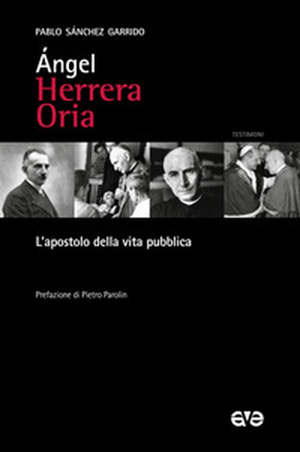 Angel Herrera Oria. L'apostolo della vita pubblica - Librerie.coop Angel Herrera Oria. L'apostolo della vita pubblica - Librerie.coop
