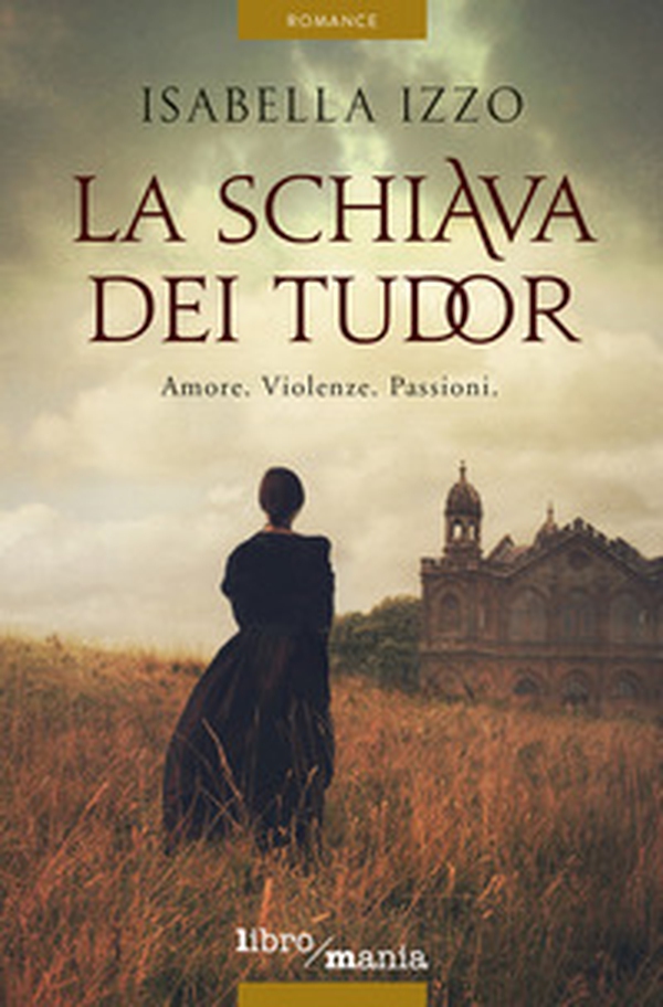 La schiava dei Tudor - Librerie.coop La schiava dei Tudor - Librerie.coop