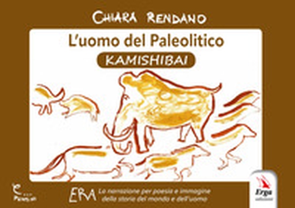 L'uomo del paleolitico. Kamishibai - Librerie.coop L'uomo del paleolitico. Kamishibai - Librerie.coop