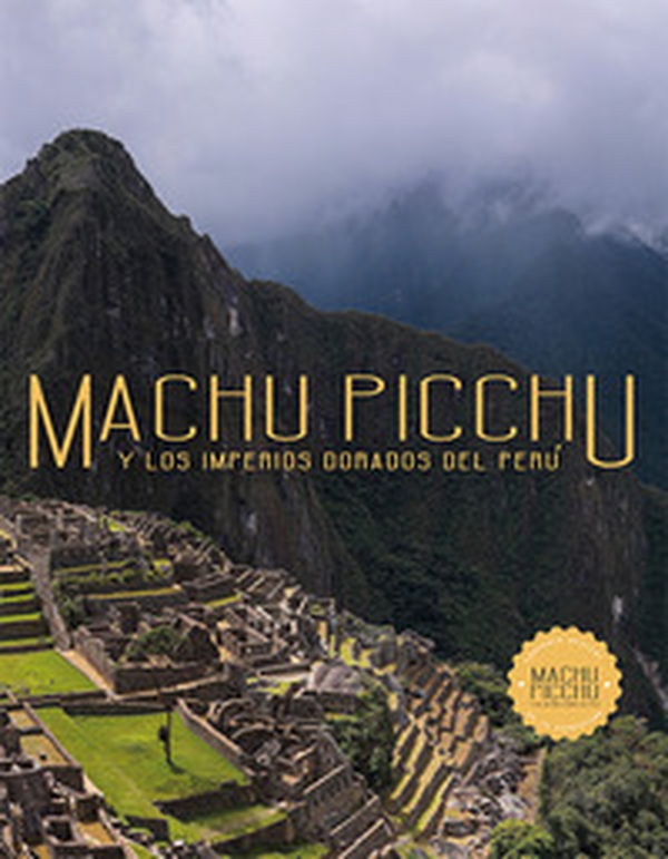 Machu Picchu. Y los imperios dorados del Perù - Librerie.coop Machu Picchu. Y los imperios dorados del Perù - Librerie.coop