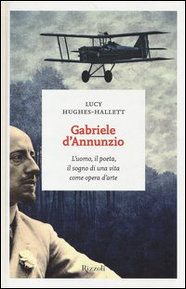 Gabriele D'Annunzio. L'uomo, il poeta, il sogno di una vita come opera d'arte - Librerie.coop Gabriele D'Annunzio. L'uomo, il poeta, il sogno di una vita come opera d'arte - Librerie.coop