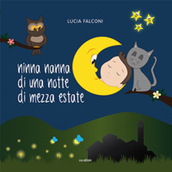 Ninna nanna di una notte di mezza estate - Librerie.coop Ninna nanna di una notte di mezza estate - Librerie.coop