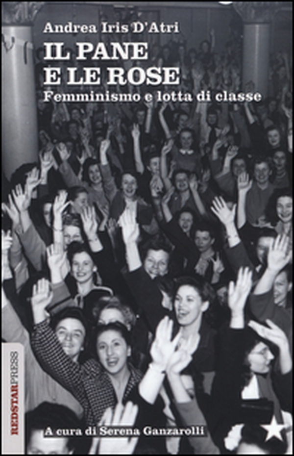 Il pane e le rose. Femminismo e lotta di classe - Librerie.coop Il pane e le rose. Femminismo e lotta di classe - Librerie.coop