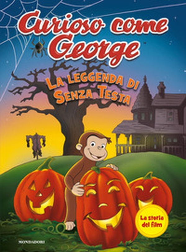 La leggenda di Senza Testa. Curioso come George - Librerie.coop La leggenda di Senza Testa. Curioso come George - Librerie.coop