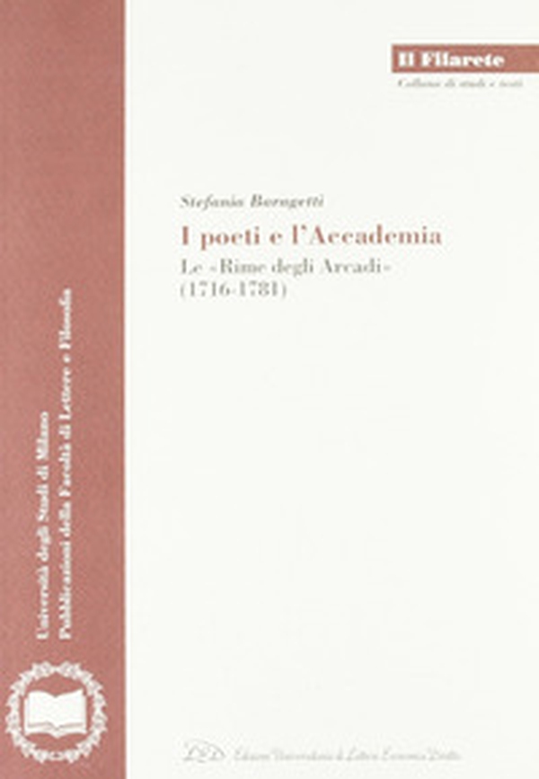 I poeti e l'accademia. Le «rime degli Arcadi» (1716-1781) - Librerie.coop I poeti e l'accademia. Le «rime degli Arcadi» (1716-1781) - Librerie.coop