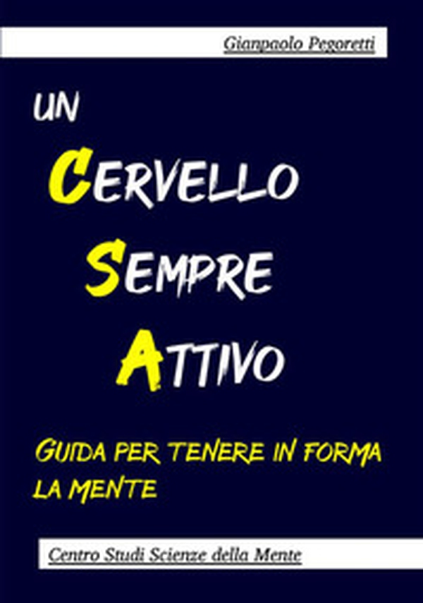 Un cervello sempre attivo. Guida per tenere in forma la mente - Librerie.coop Un cervello sempre attivo. Guida per tenere in forma la mente - Librerie.coop