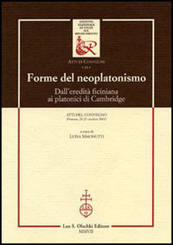 Forme del neoplatonismo. Dall'eredità ficiniana ai platonici di Cambridge. Atti del Convegno (Firenze, 25-27 ottobre 2001) - Librerie.coop Forme del neoplatonismo. Dall'eredità ficiniana ai platonici di Cambridge. Atti del Convegno (Firenze, 25-27 ottobre 2001) - Librerie.coop
