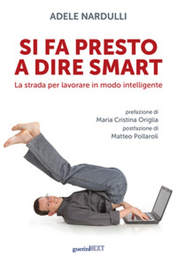 Si fa presto a dire smart. La strada per lavorare in modo intelligente - Librerie.coop Si fa presto a dire smart. La strada per lavorare in modo intelligente - Librerie.coop