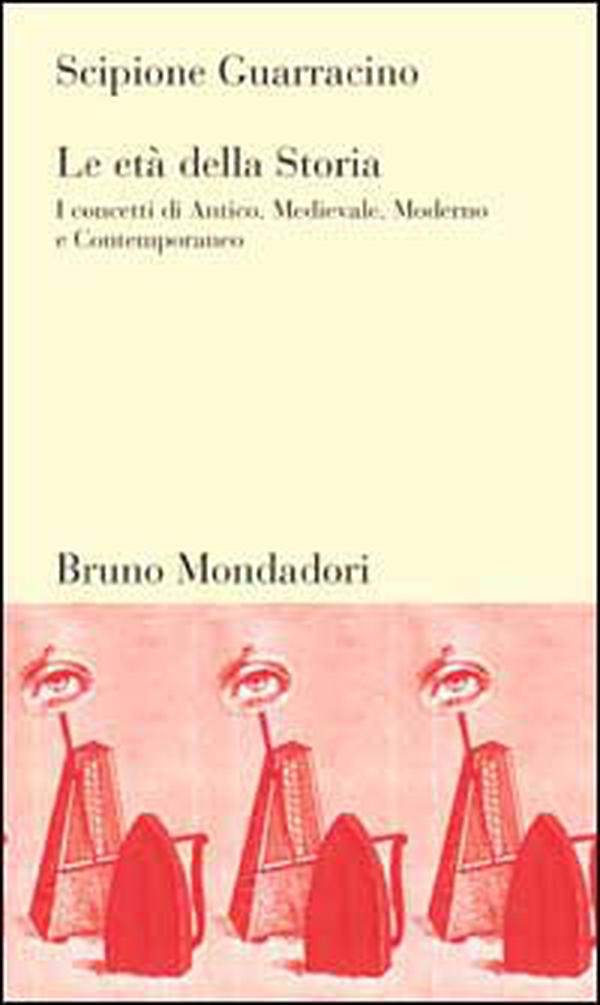 Le età della storia. I concetti di Antico, Medievale, Moderno e Contemporaneo - Librerie.coop Le età della storia. I concetti di Antico, Medievale, Moderno e Contemporaneo - Librerie.coop