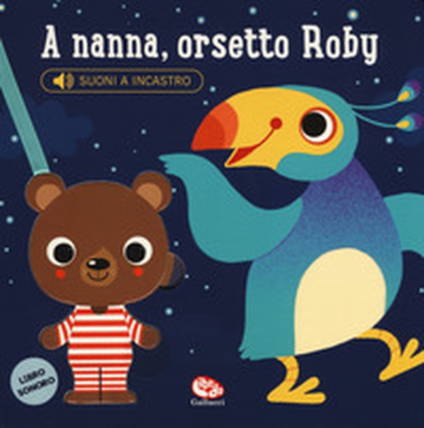 A nanna, orsetto Roby. Libro sonoro - Librerie.coop A nanna, orsetto Roby. Libro sonoro - Librerie.coop