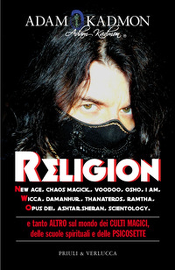 Religion. New Age, Chaos Magick, Voodoo, Osho, I AM, Wicca, Damanhur, Thanateros, Ramtha, Opus Dei, Ashtar Sheran, Scientology e tanto altro sul mondo dei culti magici, delle scuole spirituali e delle psicosette - Librerie.coop Religion. New Age, Chaos Magick, Voodoo, Osho, I AM, Wicca, Damanhur, Thanateros, Ramtha, Opus Dei, Ashtar Sheran, Scientology e tanto altro sul mondo dei culti magici, delle scuole spirituali e delle psicosette - Librerie.coop