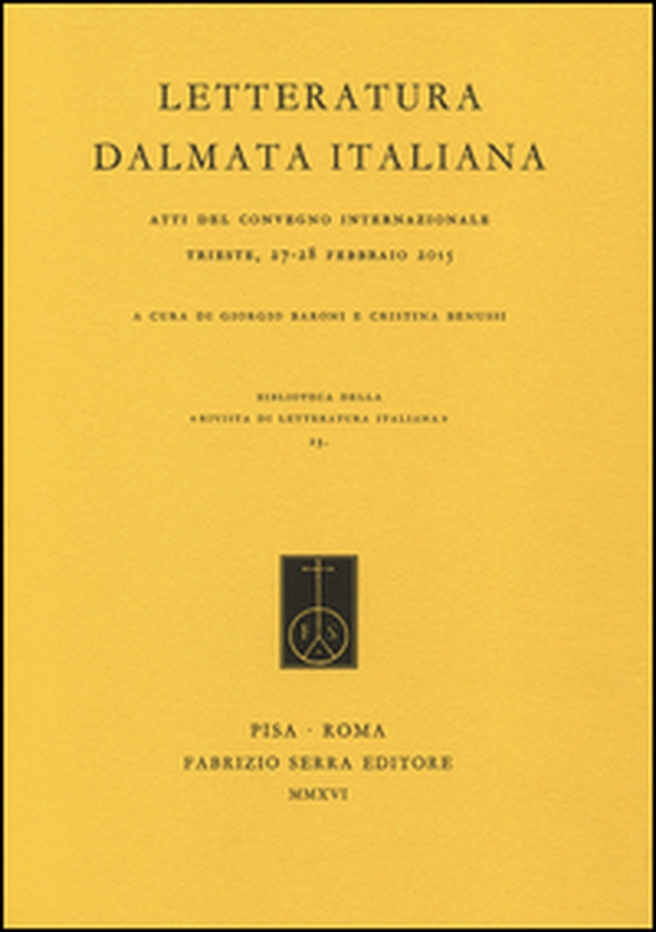 Letteratura dalmata italiana. Atti del Convegno internazionale (Trieste, 27-28 febbraio 2015) - Librerie.coop Letteratura dalmata italiana. Atti del Convegno internazionale (Trieste, 27-28 febbraio 2015) - Librerie.coop