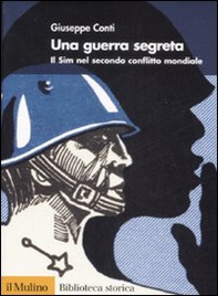 Una guerra segreta. Il SIM nel secondo conflitto mondiale - Librerie.coop