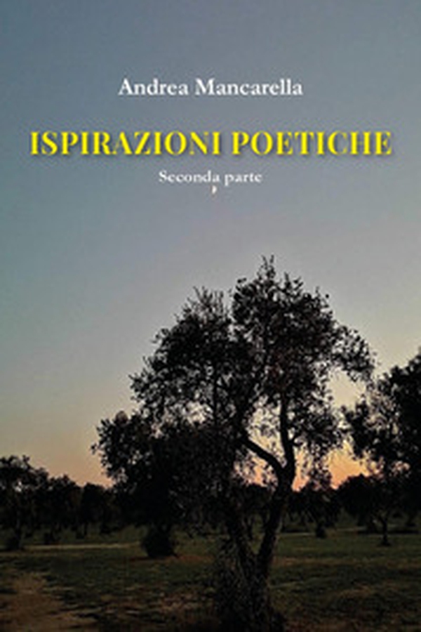Ispirazioni poetiche - Vol. 2 - Librerie.coop Ispirazioni poetiche - Vol. 2 - Librerie.coop