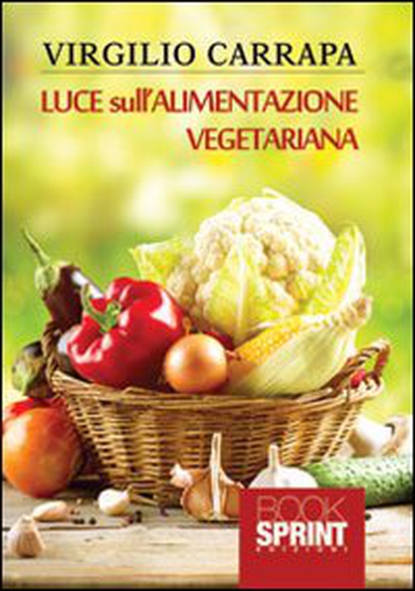 Luce sull'alimentazione vegetariana - Librerie.coop Luce sull'alimentazione vegetariana - Librerie.coop