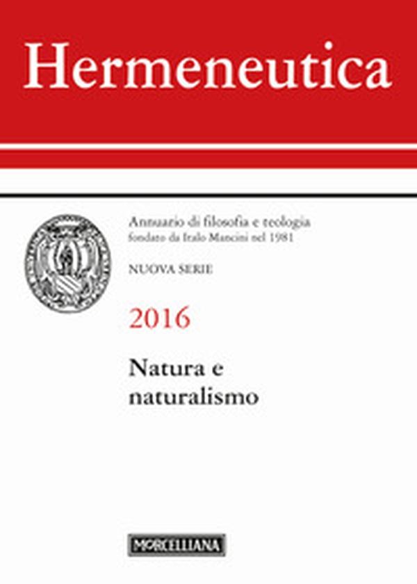 Hermeneutica. Annuario di filosofia e teologia (2016). Natura e naturalismo - Librerie.coop Hermeneutica. Annuario di filosofia e teologia (2016). Natura e naturalismo - Librerie.coop