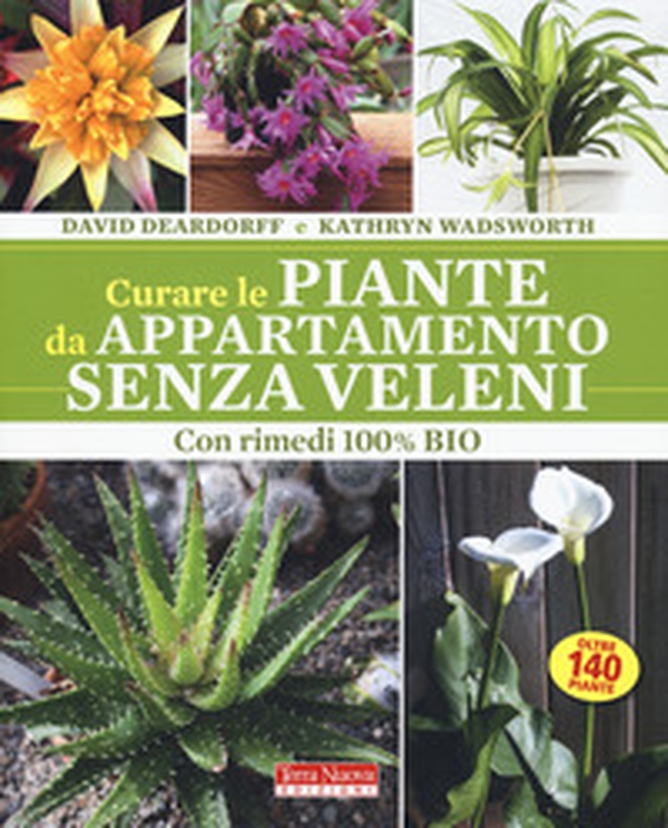 Curare le piante da appartamento senza veleni. Con rimedi 100% bio - Librerie.coop Curare le piante da appartamento senza veleni. Con rimedi 100% bio - Librerie.coop