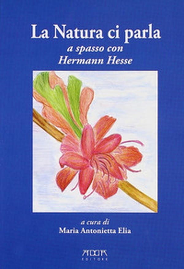 La natura ci parla. A spasso con Hermann Hesse - Librerie.coop La natura ci parla. A spasso con Hermann Hesse - Librerie.coop