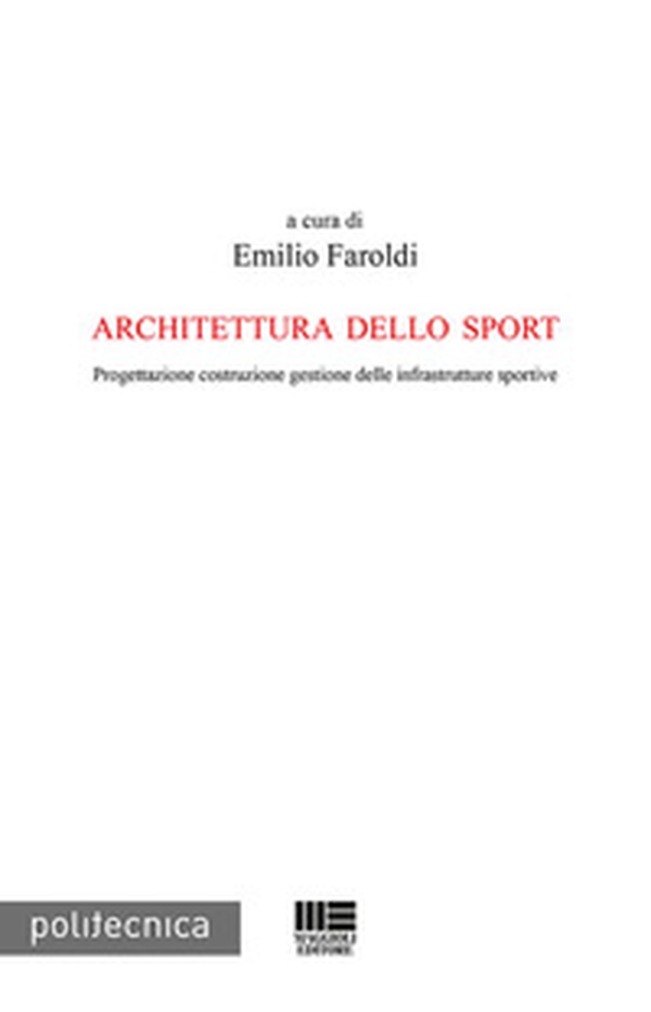 Architettura dello sport. Progettazione costruzione gestione delle infrastrutture sportive - Librerie.coop Architettura dello sport. Progettazione costruzione gestione delle infrastrutture sportive - Librerie.coop