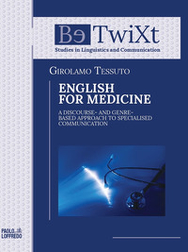 English for medicine. A discourse - and genre - based approach to specialised communication - Librerie.coop English for medicine. A discourse - and genre - based approach to specialised communication - Librerie.coop