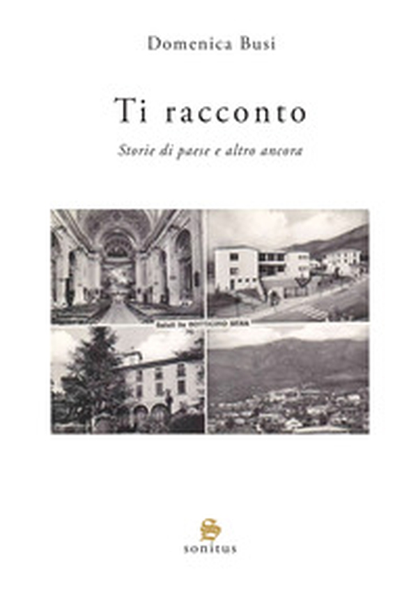 Ti racconto. Storie di paese e altro ancora - Librerie.coop Ti racconto. Storie di paese e altro ancora - Librerie.coop