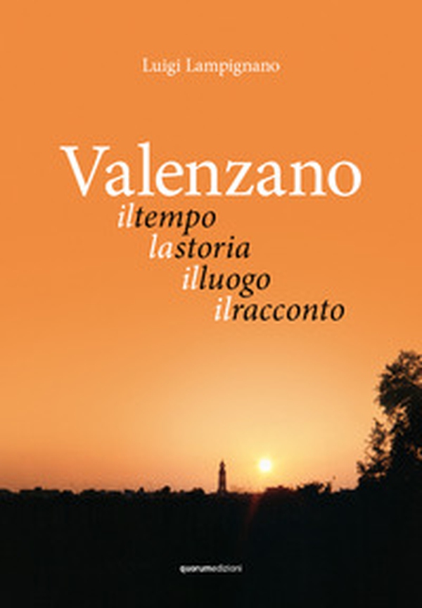 Valenzano. Il tempo, la storia, il luogo, il racconto - Librerie.coop Valenzano. Il tempo, la storia, il luogo, il racconto - Librerie.coop