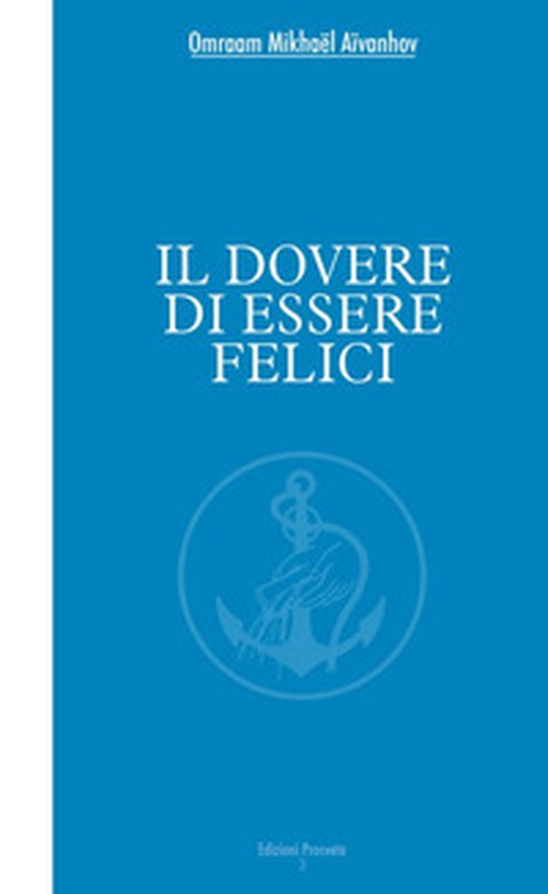 Il dovere di essere felici - Librerie.coop Il dovere di essere felici - Librerie.coop