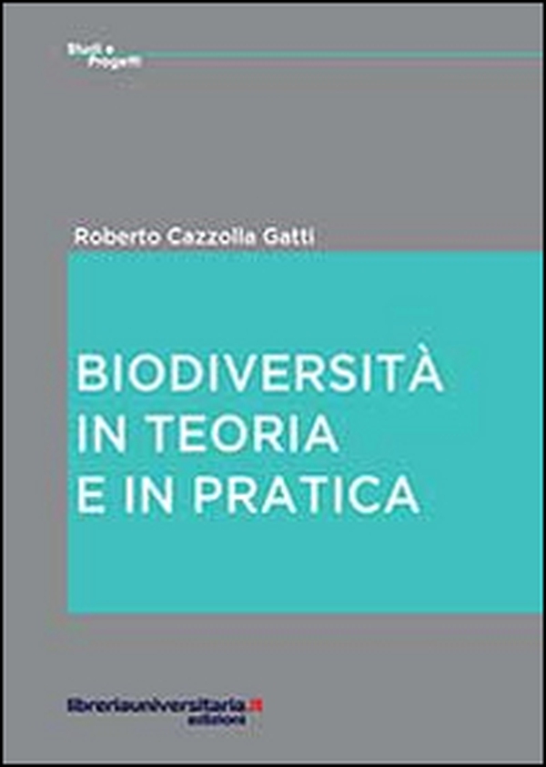 Biodiversità in teoria e in pratica - Librerie.coop Biodiversità in teoria e in pratica - Librerie.coop