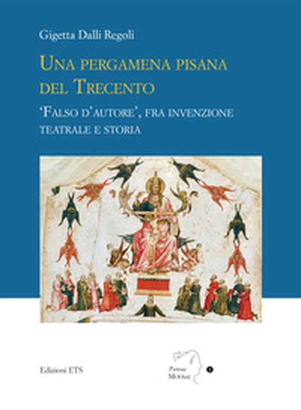Una pergamena pisana del Trecento. «Falso d'autore», fra invenzione teatrale e storia - Librerie.coop Una pergamena pisana del Trecento. «Falso d'autore», fra invenzione teatrale e storia - Librerie.coop