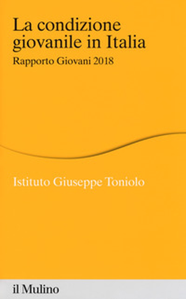 La condizione giovanile in Italia. Rapporto giovani 2018 - Librerie.coop La condizione giovanile in Italia. Rapporto giovani 2018 - Librerie.coop