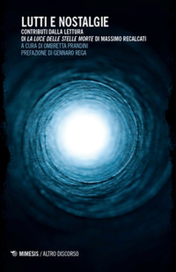 Lutti e nostalgie. Contributi dalla lettura di La luce delle stelle morte di Massimo Recalcati - Librerie.coop Lutti e nostalgie. Contributi dalla lettura di La luce delle stelle morte di Massimo Recalcati - Librerie.coop