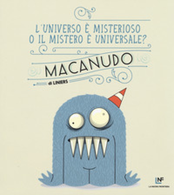 L'universo è misterioso o il mistero è universale? Macanudo - Vol. 7 - Librerie.coop L'universo è misterioso o il mistero è universale? Macanudo - Vol. 7 - Librerie.coop