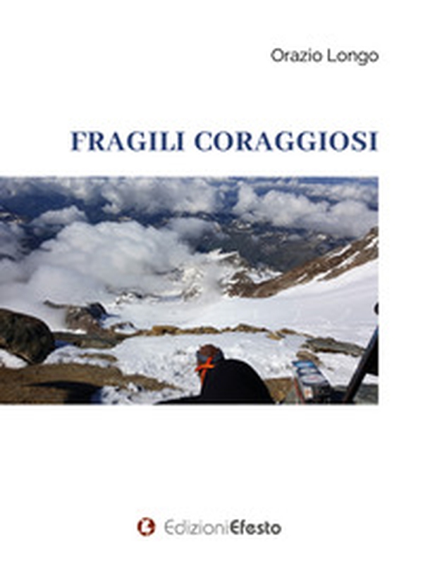 Fragili coraggiosi - Librerie.coop Fragili coraggiosi - Librerie.coop