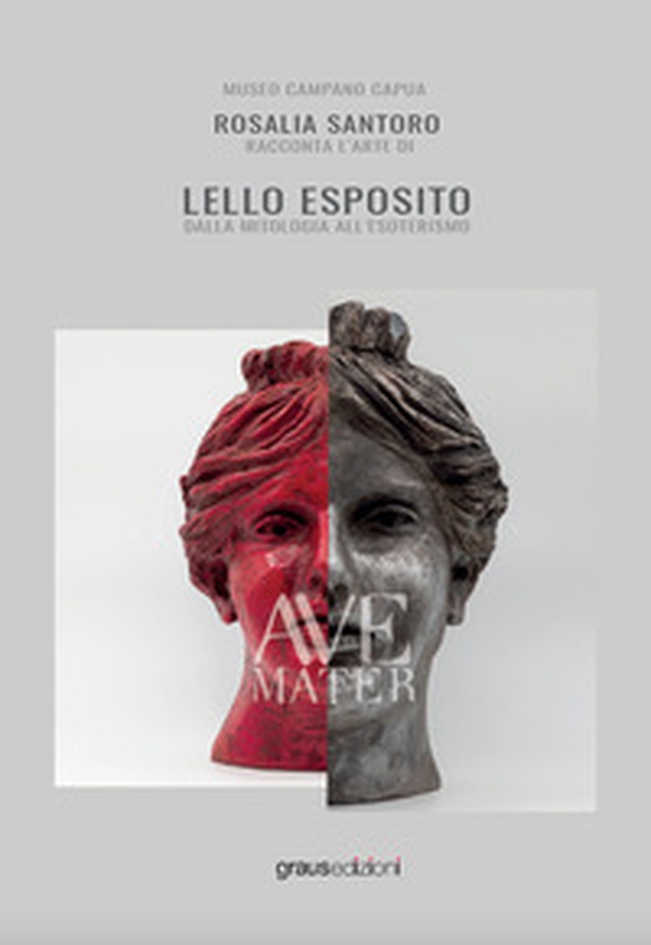 Rosalia Santoro racconta l'arte di Lello Esposito. Dalla mitologia all'esoterismo - Librerie.coop Rosalia Santoro racconta l'arte di Lello Esposito. Dalla mitologia all'esoterismo - Librerie.coop