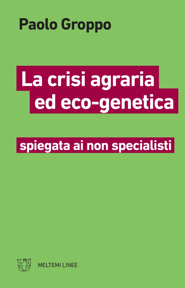 La crisi agraria ed eco-genetica - Librerie.coop La crisi agraria ed eco-genetica - Librerie.coop