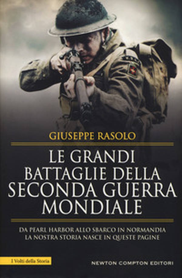 Le grandi battaglie della seconda guerra mondiale. Dal fronte italiano alla Russia, da Pearl Harbor allo sbarco in Normandia, tutti gli scontri decisivi dell'ultimo conflitto - Librerie.coop Le grandi battaglie della seconda guerra mondiale. Dal fronte italiano alla Russia, da Pearl Harbor allo sbarco in Normandia, tutti gli scontri decisivi dell'ultimo conflitto - Librerie.coop