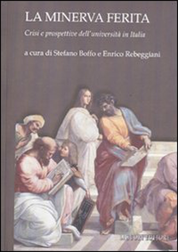 La Minerva ferita. Crisi e prospettive dell'università in Italia - Librerie.coop La Minerva ferita. Crisi e prospettive dell'università in Italia - Librerie.coop